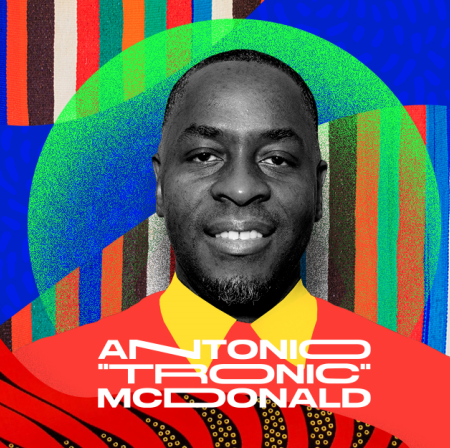 Antonio “Tronic” McDonald